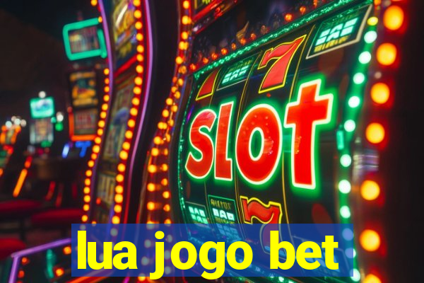 lua jogo bet